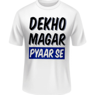 HalfSleeve Men Printed "DEKHO MAGAR PAYAAR SE"  Polyester T shirt