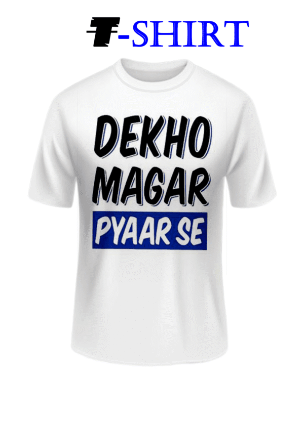 HalfSleeve Men Printed "DEKHO MAGAR PAYAAR SE"  Polyester T shirt