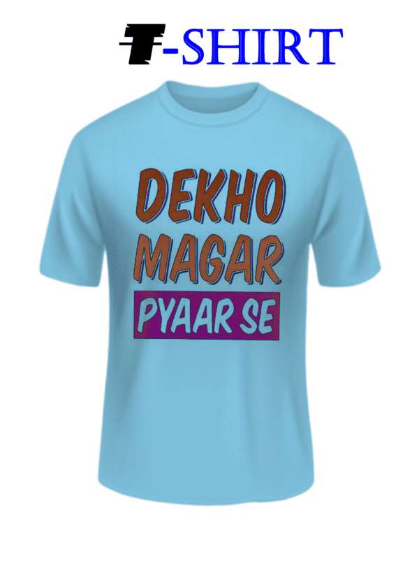 HalfSleeve Men Printed "DEKHO MAGAR PAYAAR SE"  Polyester T shirt - Image 3