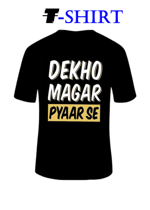 HalfSleeve Men Printed "DEKHO MAGAR PAYAAR SE"  Polyester T shirt - Image 2